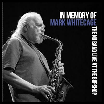 “Nu Band in Memory of Mark Whitecage” - FSR Records 2021